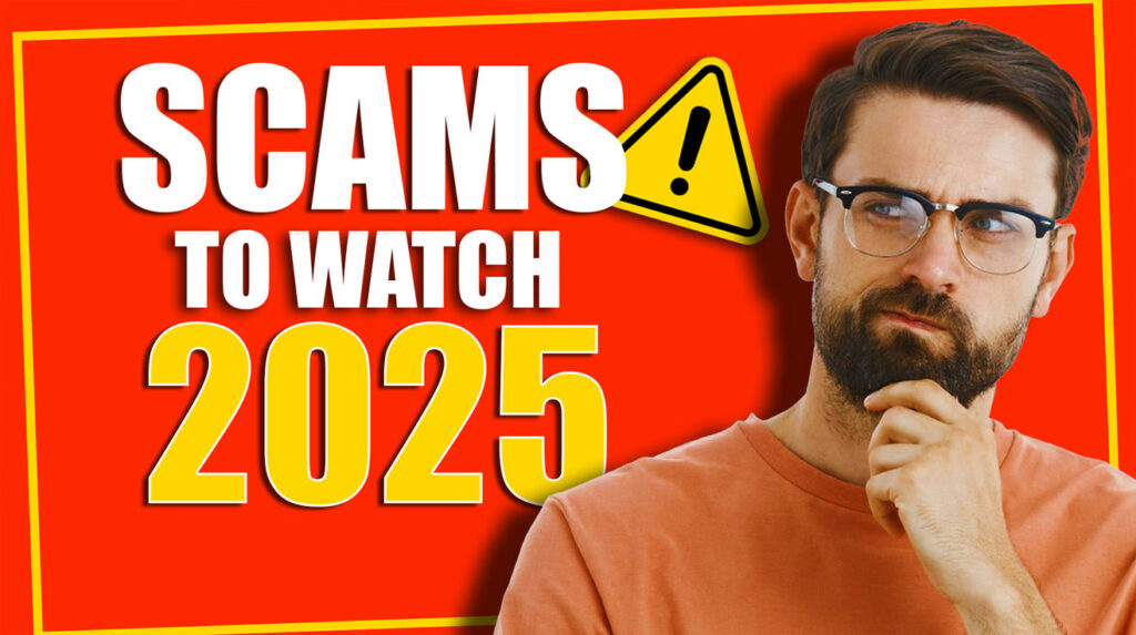 Watch-Out-For-2025s-Top-New-Scams.jpg